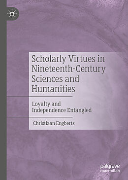 Livre Relié Scholarly Virtues in Nineteenth-Century Sciences and Humanities de Christiaan Engberts