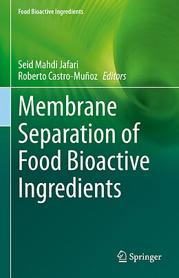 Fester Einband Membrane Separation of Food Bioactive Ingredients von 