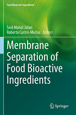 Kartonierter Einband Membrane Separation of Food Bioactive Ingredients von 