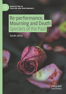 Couverture cartonnée Re-performance, Mourning and Death de Sarah Julius