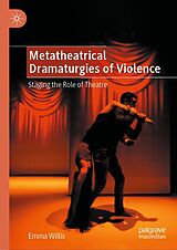 eBook (pdf) Metatheatrical Dramaturgies of Violence de Emma Willis