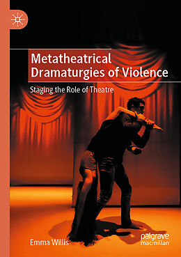 Couverture cartonnée Metatheatrical Dramaturgies of Violence de Emma Willis