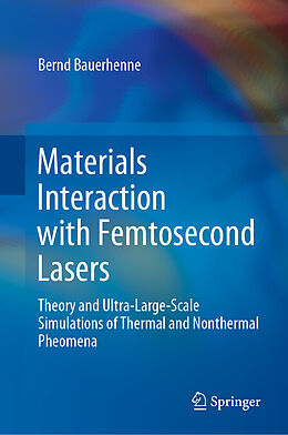 Livre Relié Materials Interaction with Femtosecond Lasers de Bernd Bauerhenne