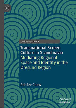 Livre Relié Transnational Screen Culture in Scandinavia de Pei-Sze Chow