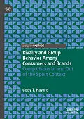 E-Book (pdf) Rivalry and Group Behavior Among Consumers and Brands von Cody T. Havard