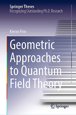 Livre Relié Geometric Approaches to Quantum Field Theory de Kieran Finn