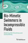 E-Book (pdf) Bio-Mimetic Swimmers in Incompressible Fluids von Alexander Khapalov