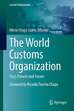 Livre Relié The World Customs Organization de Héctor Hugo Juárez Allende