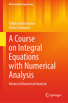 Livre Relié A Course on Integral Equations with Numerical Analysis de Armin Esfandiari, Tofigh Allahviranloo