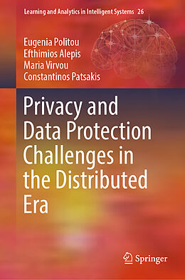 Livre Relié Privacy and Data Protection Challenges in the Distributed Era de Eugenia Politou, Constantinos Patsakis, Maria Virvou