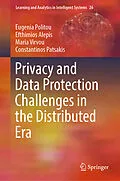 E-Book (pdf) Privacy and Data Protection Challenges in the Distributed Era von Eugenia Politou, Efthimios Alepis, Maria Virvou
