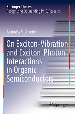 Kartonierter Einband On Exciton Vibration and Exciton Photon Interactions in Organic Semiconductors von Antonios M. Alvertis