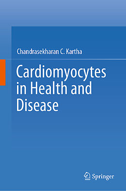 Livre Relié Cardiomyocytes in Health and Disease de Chandrasekharan C. Kartha