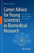 E-Book (pdf) Career Advice for Young Scientists in Biomedical Research von Béla Z. Schmidt