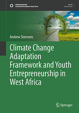 Fester Einband Climate Change Adaptation Framework and Youth Entrepreneurship in West Africa von Andrew Simmons