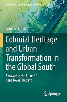 Couverture cartonnée Colonial Heritage and Urban Transformation in the Global South de Christian Ernsten