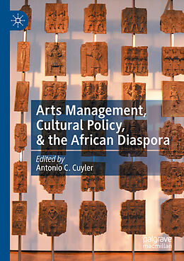 Couverture cartonnée Arts Management, Cultural Policy, & the African Diaspora de 