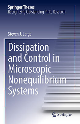 Fester Einband Dissipation and Control in Microscopic Nonequilibrium Systems von Steven J. Large