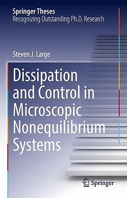 eBook (pdf) Dissipation and Control in Microscopic Nonequilibrium Systems de Steven J. Large