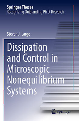 Couverture cartonnée Dissipation and Control in Microscopic Nonequilibrium Systems de Steven J. Large