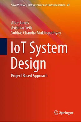 E-Book (pdf) IoT System Design von Alice James, Avishkar Seth, Subhas Chandra Mukhopadhyay
