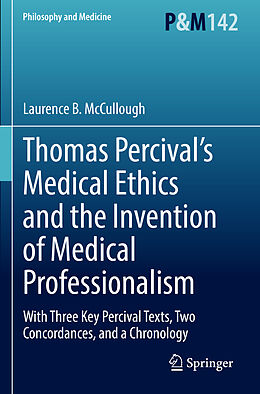 Couverture cartonnée Thomas Percival s Medical Ethics and the Invention of Medical Professionalism de Laurence B. Mccullough