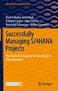 E-Book (pdf) Successfully Managing S/4HANA Projects von Denise Banks-Grasedyck, Eckhard Lippke, Hans Oelfin