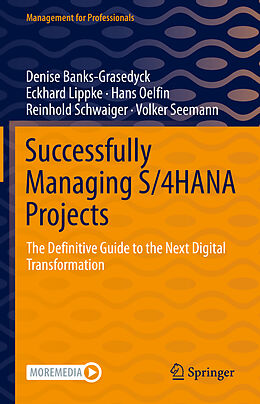 E-Book (pdf) Successfully Managing S/4HANA Projects von Denise Banks-Grasedyck, Eckhard Lippke, Hans Oelfin