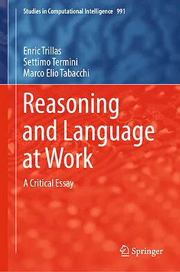 E-Book (pdf) Reasoning and Language at Work von Enric Trillas, Settimo Termini, Marco Elio Tabacchi