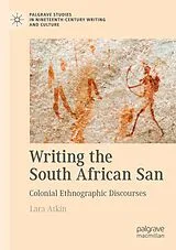 Kartonierter Einband Writing the South African San von Lara Atkin