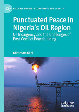 Couverture cartonnée Punctuated Peace in Nigeria s Oil Region de Obasesam Okoi