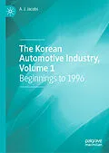 E-Book (pdf) The Korean Automotive Industry, Volume 1 von A. J. Jacobs