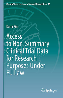 Livre Relié Access to Non-Summary Clinical Trial Data for Research Purposes Under EU Law de Daria Kim