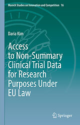 E-Book (pdf) Access to Non-Summary Clinical Trial Data for Research Purposes Under EU Law von Daria Kim