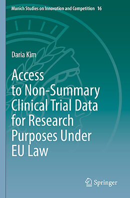 Kartonierter Einband Access to Non-Summary Clinical Trial Data for Research Purposes Under EU Law von Daria Kim