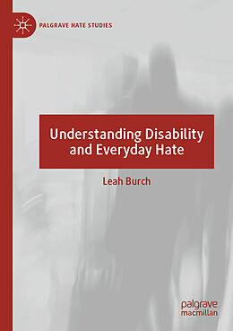 Kartonierter Einband Understanding Disability and Everyday Hate von Leah Burch