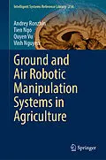 E-Book (pdf) Ground and Air Robotic Manipulation Systems in Agriculture von Andrey Ronzhin, Tien Ngo, Quyen Vu