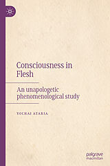 E-Book (pdf) Consciousness in Flesh von Yochai Ataria