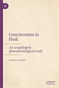 E-Book (pdf) Consciousness in Flesh von Yochai Ataria