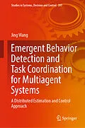 E-Book (pdf) Emergent Behavior Detection and Task Coordination for Multiagent Systems von Jing Wang