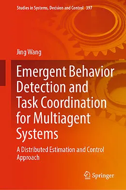 E-Book (pdf) Emergent Behavior Detection and Task Coordination for Multiagent Systems von Jing Wang