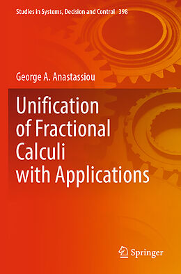 Couverture cartonnée Unification of Fractional Calculi with Applications de George A. Anastassiou