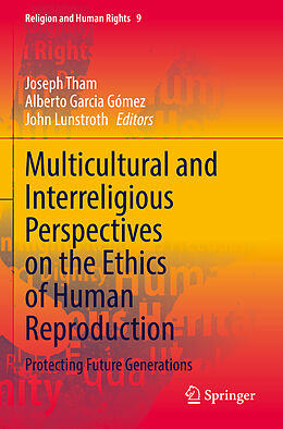 Couverture cartonnée Multicultural and Interreligious Perspectives on the Ethics of Human Reproduction de 