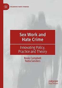 E-Book (pdf) Sex Work and Hate Crime von Rosie Campbell, Teela Sanders