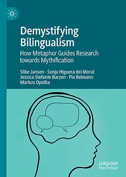 E-Book (pdf) Demystifying Bilingualism von Silke Jansen, Sonja Higuera del Moral, Jessica Stefanie Barzen