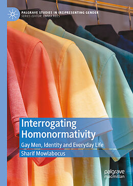 Livre Relié Interrogating Homonormativity de Sharif Mowlabocus