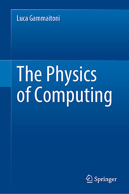Fester Einband The Physics of Computing von Luca Gammaitoni