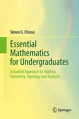 E-Book (pdf) Essential Mathematics for Undergraduates von Simon G. Chiossi