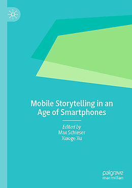 Couverture cartonnée Mobile Storytelling in an Age of Smartphones de 