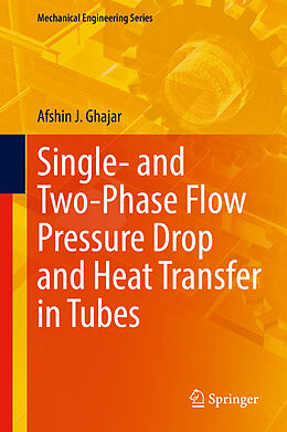 Livre Relié Single- and Two-Phase Flow Pressure Drop and Heat Transfer in Tubes de Afshin J. Ghajar